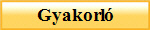 Gyakorl�